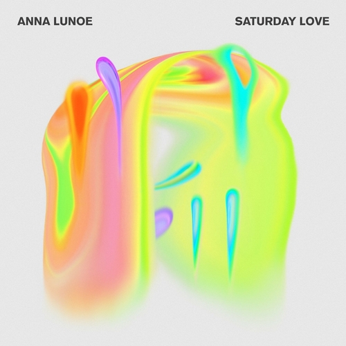 Anna Lunoe - Saturday Love [NLVR0115]